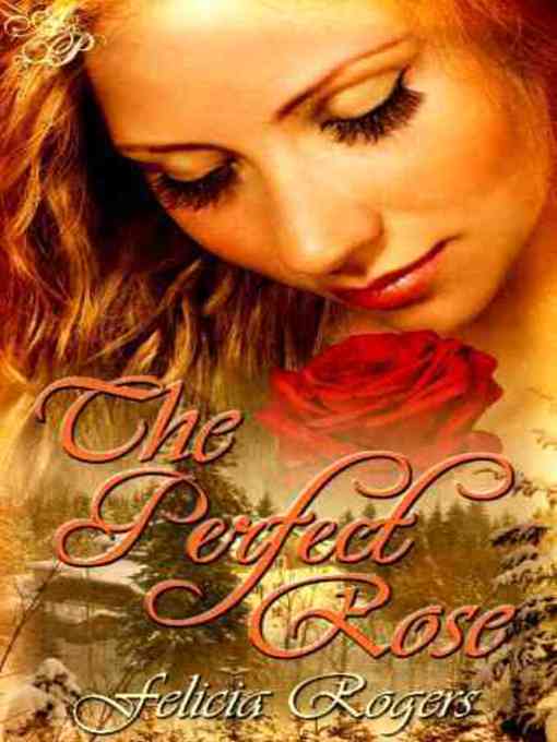 Title details for The Perfect Rose by Felicia Rogers - Available